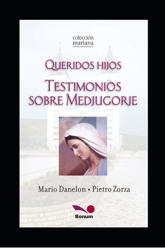 Libro: Testimonios Sobre Medjugorje: Queridos Hijos (spanish
