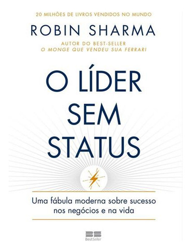 O Lider Sem Status - 3ªed.(2023), De Robin Sharma. Editora Bestseller, Capa Mole, Edição 3 Em Português, 2023