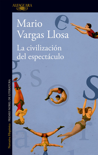 La Civilización Del Espectáculo - Vargas Llosa, Mario  - *