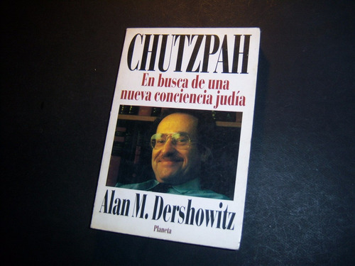 Chutzpah . Alan M Dershowitz . Nueva Conciencia Judía