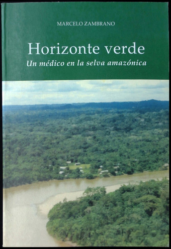 Horizonte Verde. Un Médico En La Selva Amazónica. 48n 193