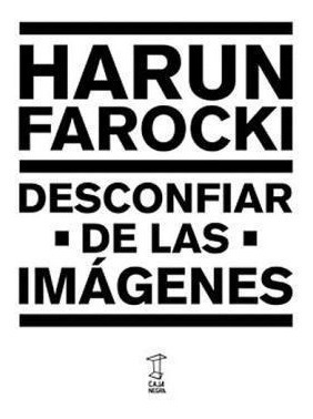 Desconfiar De Las Imagenes (rustica) - Farocki Harun (papel)