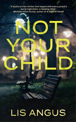 Not Your Child, De Angus, Lis. Editorial Wild Rose Pr, Tapa Blanda En Inglés