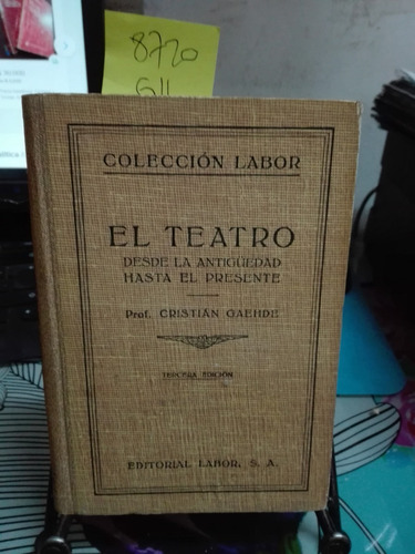 El Teatro Desde La Antiguedad Hasta El Presente // Gaehde