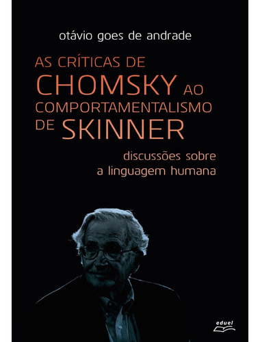 Críticas De Chomsky Ao Comportamentalismo De Skinner : Disc, De Otávio Goes De Andrade. Editora Eduel - Campus Universitario, Capa Mole Em Português
