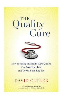 Libro The Quality Cure : How Focusing On Health Care Qual...