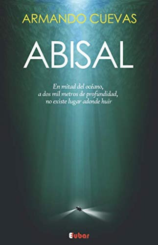 Abisal: A Dos Mil Metros De Profundidad No Existe Lugar Adon