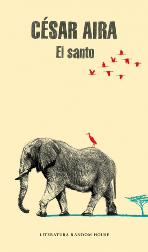 El Santo / César Aira / Literatura Random House