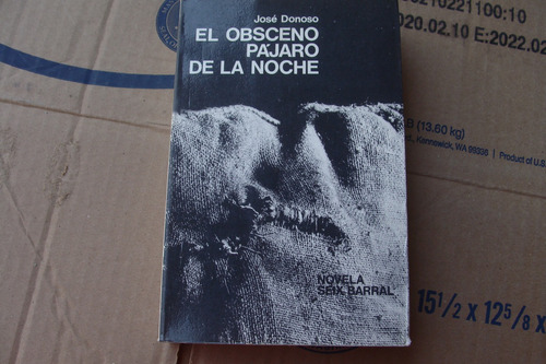 El Obsceno Pajaro De La Noche , Año 1974 , Jose Donoso
