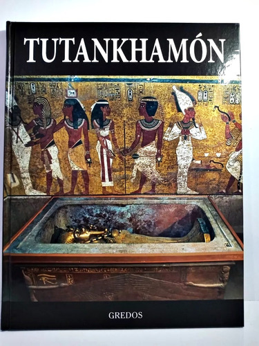 Colección Arqueología | La Nación | N° 12 - Tutankhamón