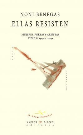 Ellas Resisten : Mujeres Poetas Y Artistas : Textos 1994-201