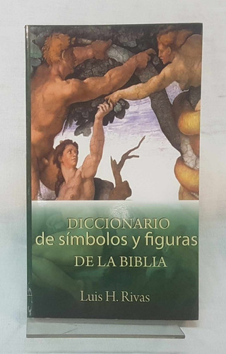 Diccionario De Símbolos Y Figuras De La Biblia - Luis Rivas