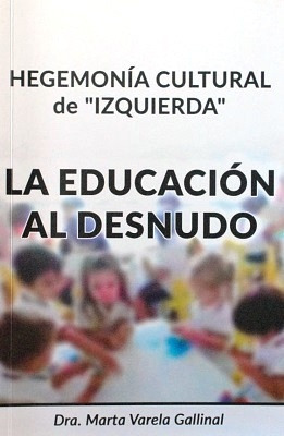 La Educación Al Desnudo - Marta Varela Gallinal