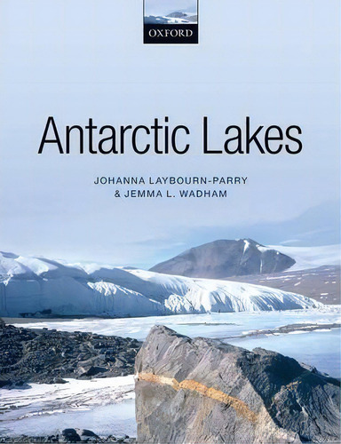 Antarctic Lakes, De Johanna Laybourn-parry. Editorial Oxford University Press, Tapa Blanda En Inglés