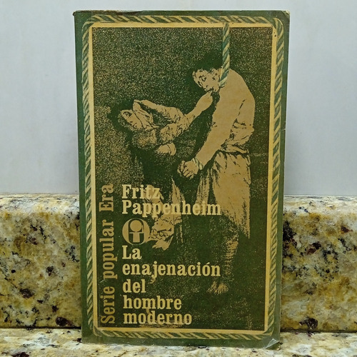 Libro La Enajenacion Del Hombre Moderno - Fritz Pappenheim