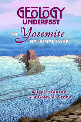 Libro Geology Underfoot In Yosemite National Park - Glazn...