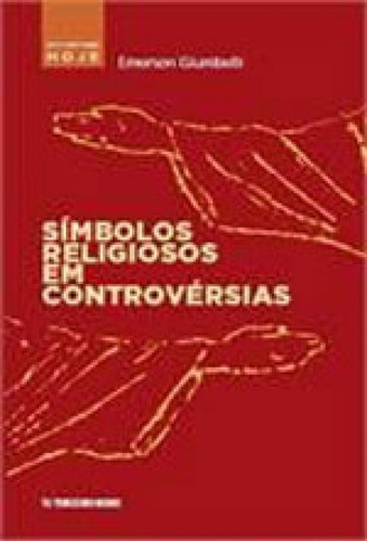 Símbolos Religiosos Em Controvérsia: Coleçao Antropologia Hoje, De Giumbelli, Emerson. Editora Terceiro Nome, Capa Mole, Edição 1ª Edição - 2014 Em Português