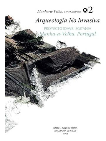 Libro: Arqueología No Invasiva Proyecto Idave. Egitania