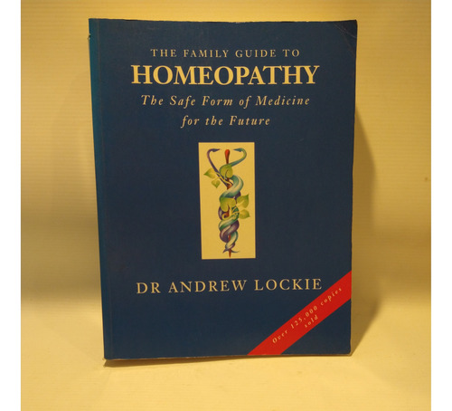 The Family Guide To Homeopathy Andrew Lockie Hh