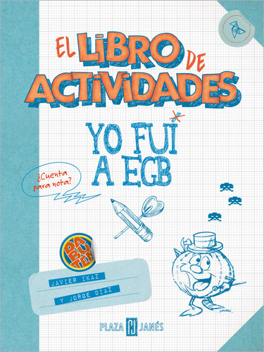 Yo Fui A Egb. El Libro De Actividades Diaz, Jorge/ikaz, Javi