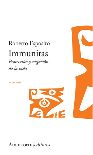 Immunitas. Proteccion Y Negacion De La Vida - Roberto Esposi