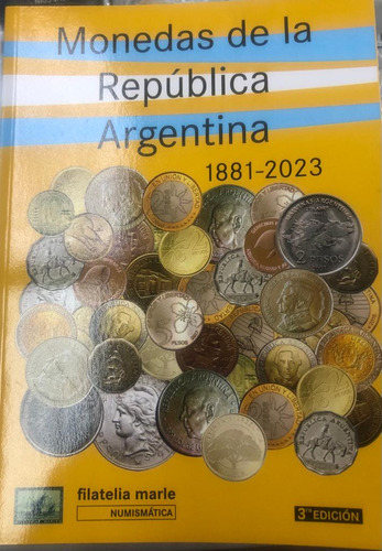 Catalogo Monedas Argentinas 1881-2023 3era Edicion Marle