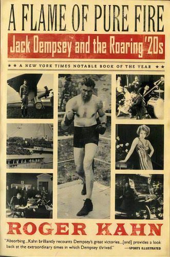 A Flame Of Pure Fire : Jack Dempsey And The Roaring '20s, De Roger Kahn. Editorial Harcourt Brace International, Tapa Blanda En Inglés