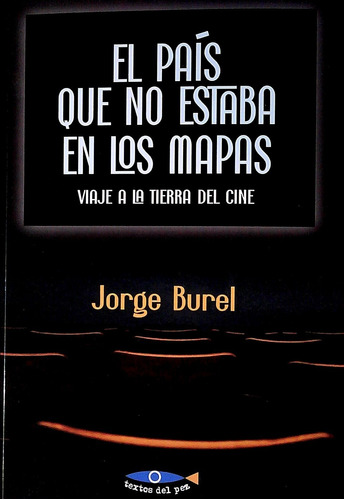 Pais Que No Estaba En Los Mapas, El - Burel, Jorge