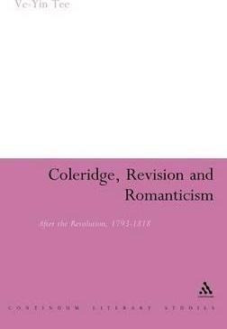 Coleridge, Revision And Romanticism - Ve-yin Tee (hardback)