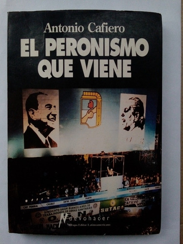 El Peronismo Que Viene - Antonio Cafiero Libro Usado 