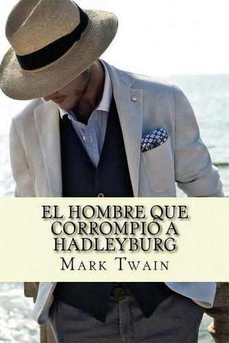 El Hombre Que Corrompiãâ³ A Hadleyburg, De Edibook. Editorial Createspace, Tapa Blanda En Español