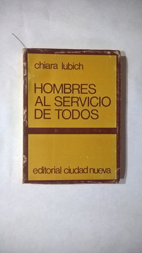 Hombres Al Servicio De Todos - Chiara Lubich