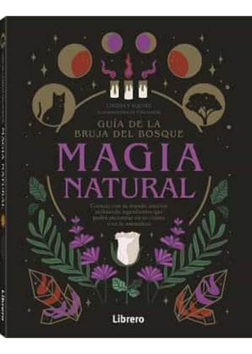 Guia De La Bruja Del Bosque Magia Natural - Lindsay Squire