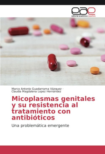 Libro: Micoplasmas Genitales Y Su Resistencia Al Tratamiento