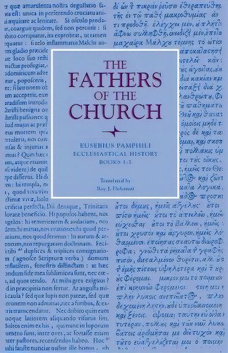 Ecclesiastical History, Books 1-5, De Eusebius Pamphili. Editorial Catholic University America Press, Tapa Blanda En Inglés