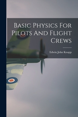 Libro Basic Physics For Pilots And Flight Crews - Knapp, ...