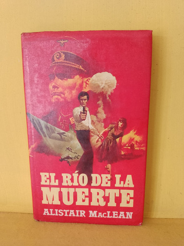 El Río De La Muerte. Alistair  Maclean