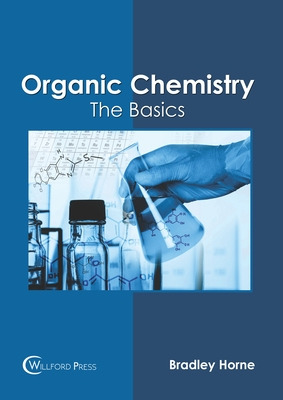 Libro Organic Chemistry: The Basics - Horne, Bradley