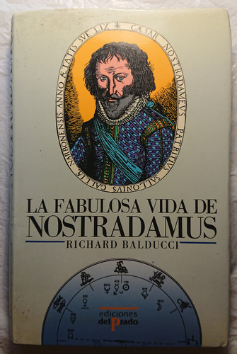 La Fabulosa Vida De Nostradamus- Richard Balducci- Del Prado (Usado)