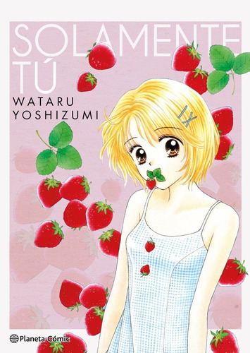 Solamente Tu (2-in1), De Yoshizumi, Wataru. Editorial Planeta Comic, Tapa Blanda En Español