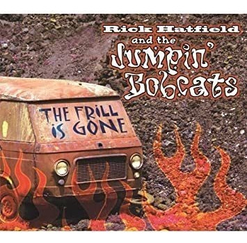 Hatfield Rick & The Jumpinø Bobcats Frill Is Gone Cd