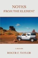 Libro Notes From The Element : A Memoir - Roger E Taylor