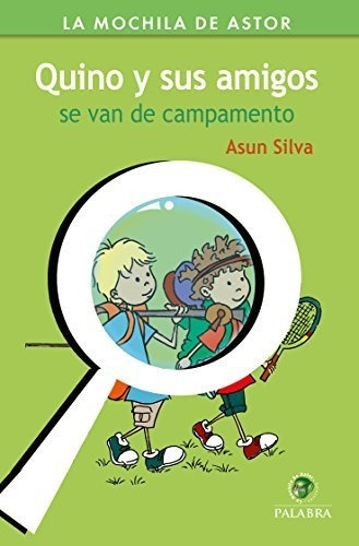 Quino Y Sus Amigos Se Van De Campamento - Silva Asun