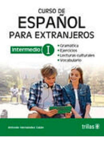 Curso De Español Para Extranjeros: Intermedio 1, De Hernandez Galan, Antonio. Editorial Trillas, Tapa Blanda, Edición 2021 En Español, 2021