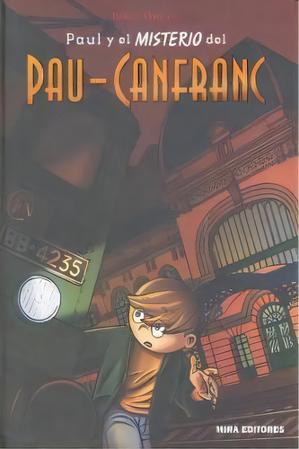 Paul Y El Misterio Del Pau-canfranc, De Minguez, Robert. Editorial Mira Editores, S.a., Tapa Dura En Español