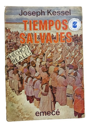 Joseph Kessel. Tiempos Salvajes (hechos Reales)