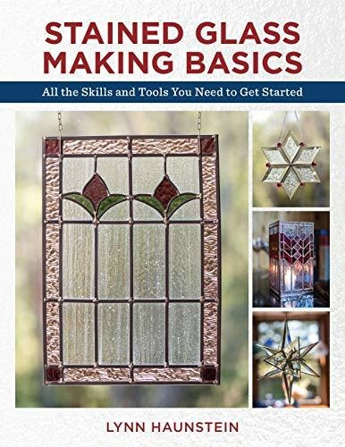 Book : Stained Glass Making Basics All The Skills And Tools