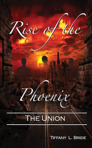 Libro:  Rise Of The Phoenix: The Union