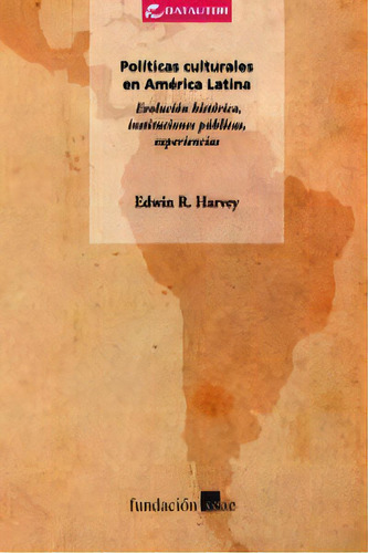 Politicas Culturales En America Latina., De Edwin R.harvey. Editorial Sociedad General De Autores Españoles, Tapa Blanda En Español