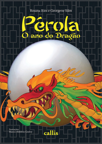 Pérola, o Ano do Dragão, de Rios, Rosana. Pérola Editorial Callis Editora Ltda., capa mole em português, 2014